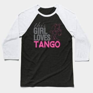 This Girl Loves Tango Baseball T-Shirt